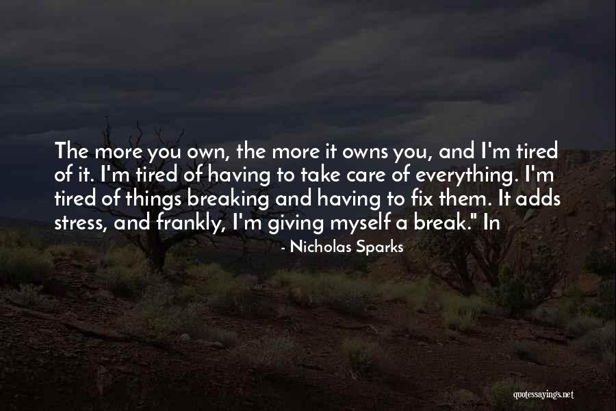 Take A Break From Everything Quotes By Nicholas Sparks Take A Break From Everything Quotes By Nicholas Sparks