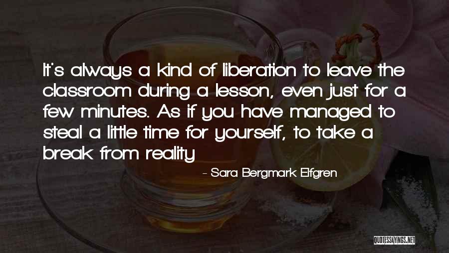 Take A Break From School Quotes By Sara Bergmark Elfgren