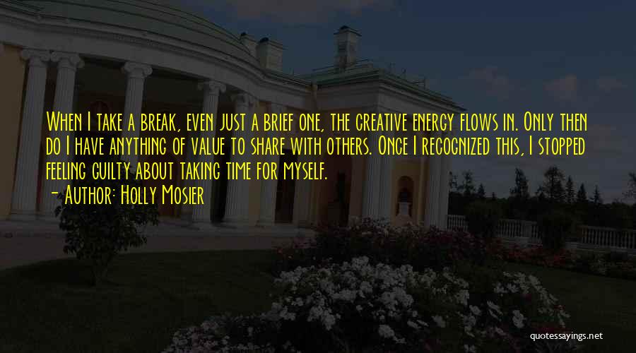 Take A Break From Stress Quotes By Holly Mosier