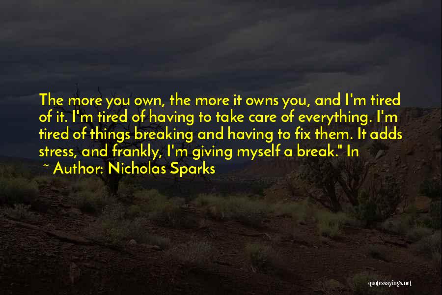 Take A Break From Stress Quotes By Nicholas Sparks