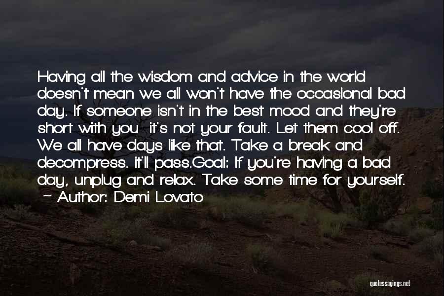 Take A Break From The World Quotes By Demi Lovato