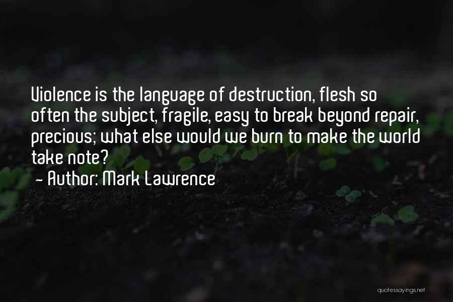 Take A Break From The World Quotes By Mark Lawrence