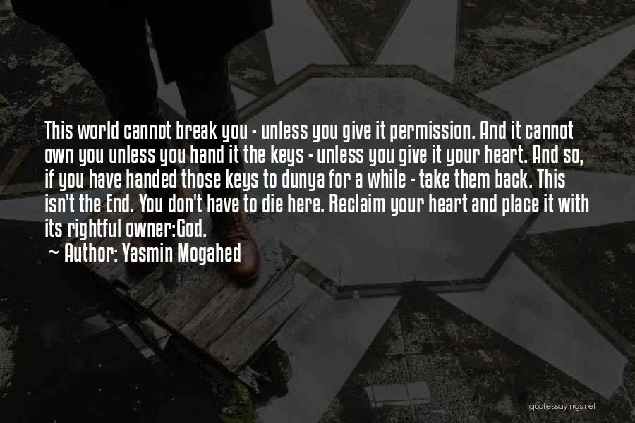 Take A Break From The World Quotes By Yasmin Mogahed