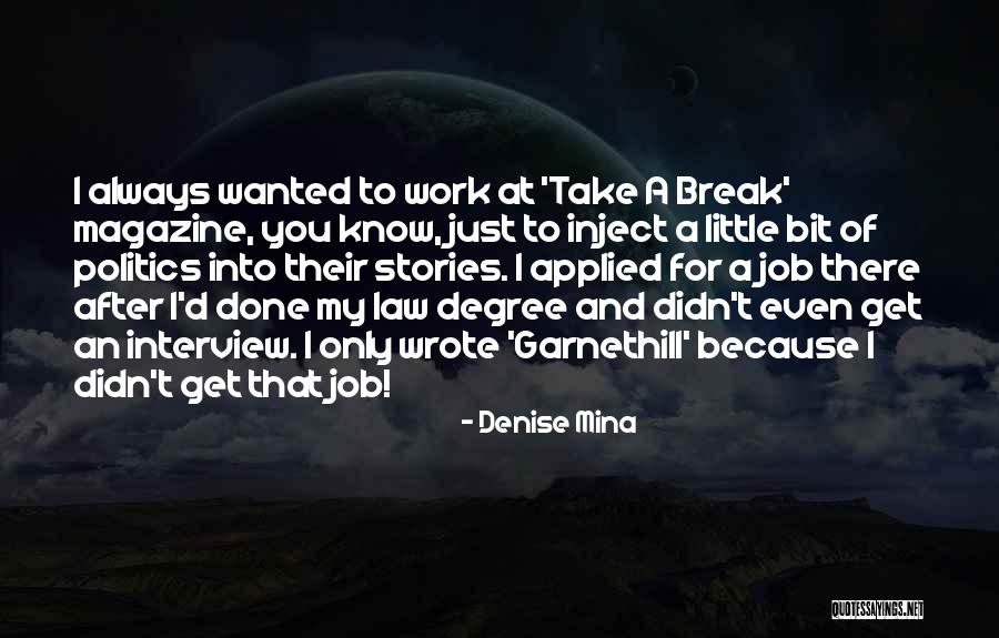 Take A Break From Work Quotes By Denise Mina Take A Break From Work Quotes By Denise Mina