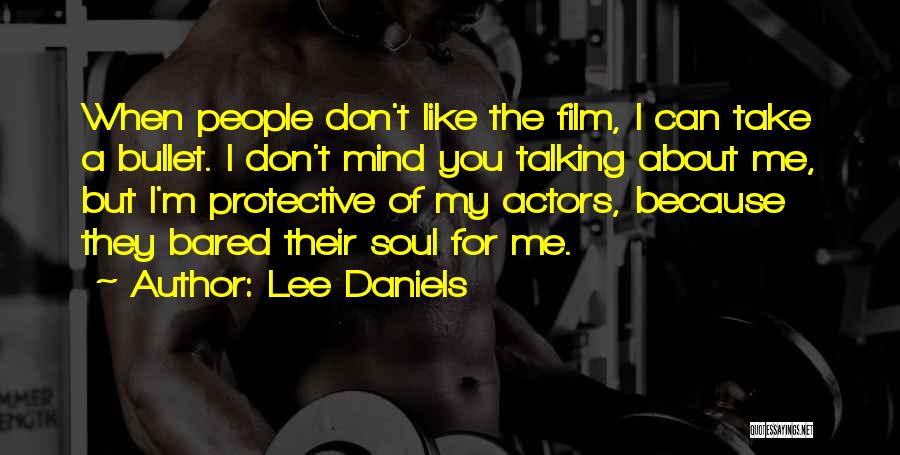 Take A Bullet For You Quotes By Lee Daniels