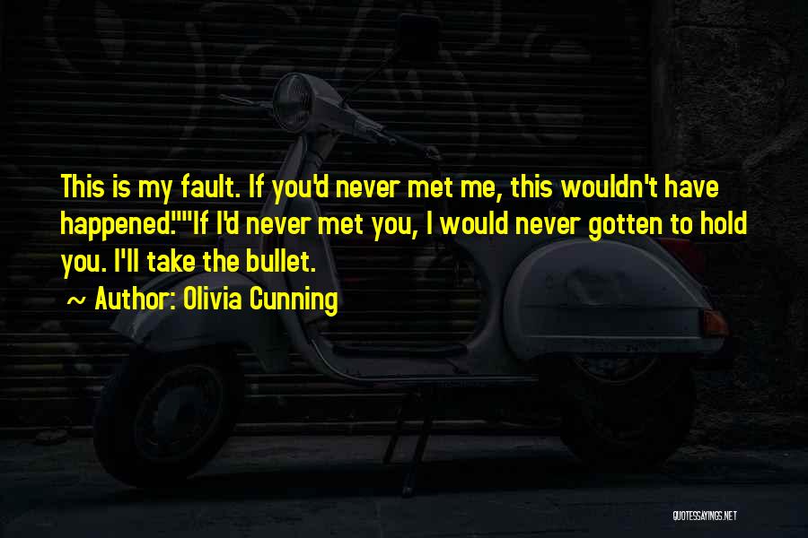 Take A Bullet For You Quotes By Olivia Cunning