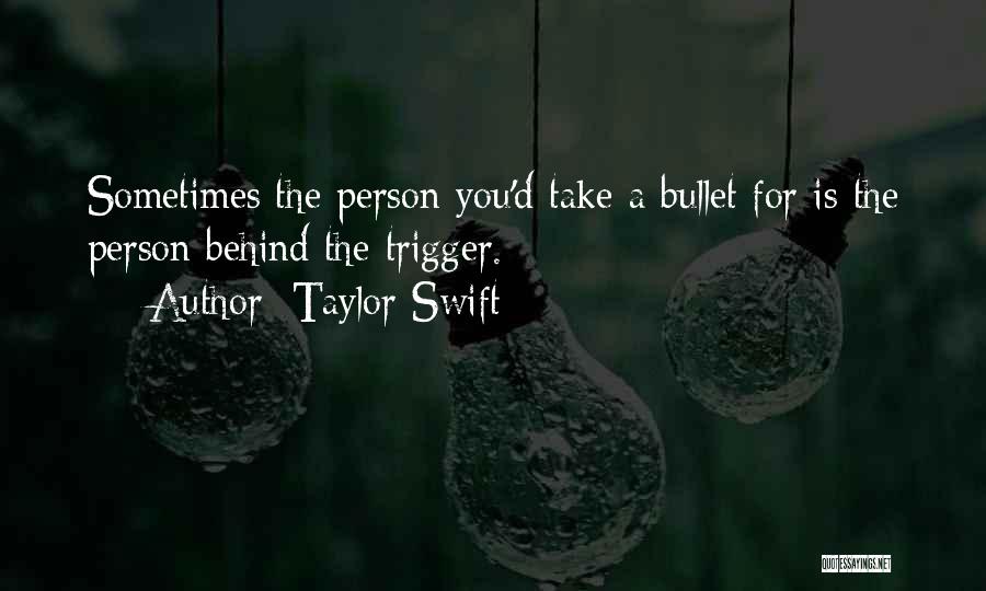 Take A Bullet For You Quotes By Taylor Swift