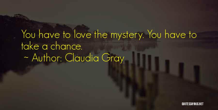 Take A Chance At Love Quotes By Claudia Gray