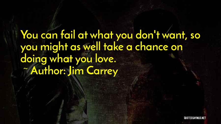 Take A Chance At Love Quotes By Jim Carrey