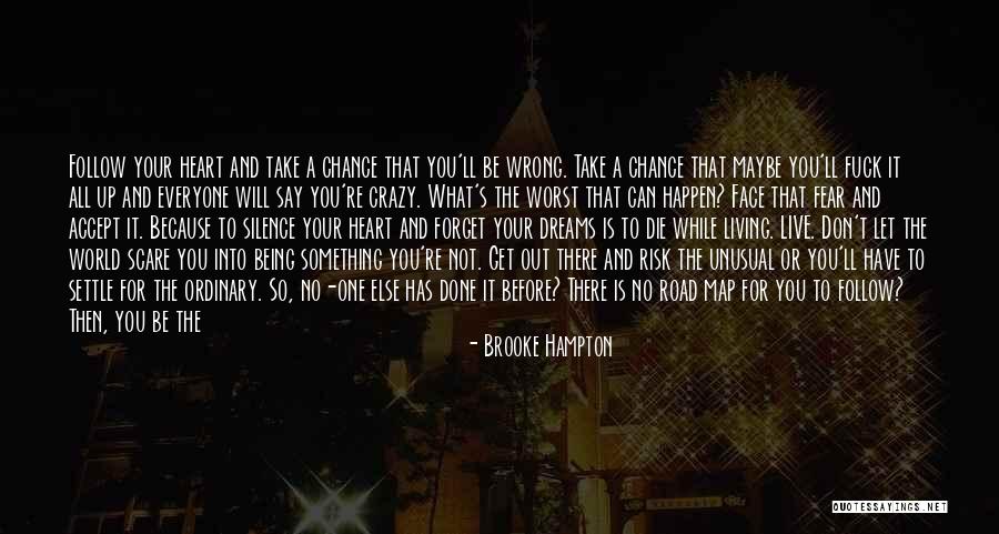 Take A Chance Before It's Gone Quotes By Brooke Hampton Take A Chance Before It's Gone Quotes By Brooke Hampton