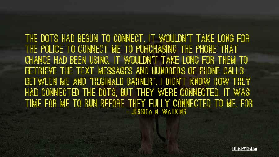 Take A Chance Before It's Gone Quotes By Jessica N. Watkins Take A Chance Before It's Gone Quotes By Jessica N. Watkins