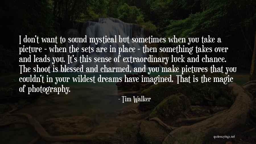 Take A Chance Picture Quotes By Tim Walker