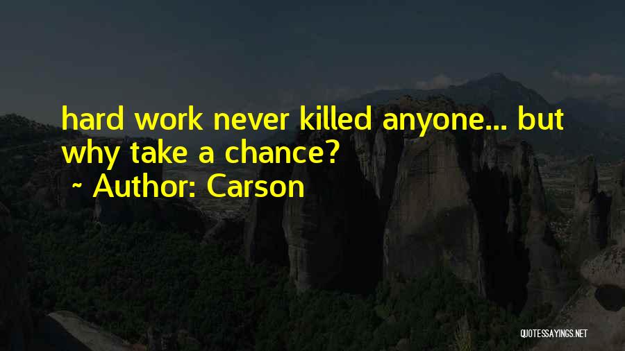 Take A Chance Quotes By Carson