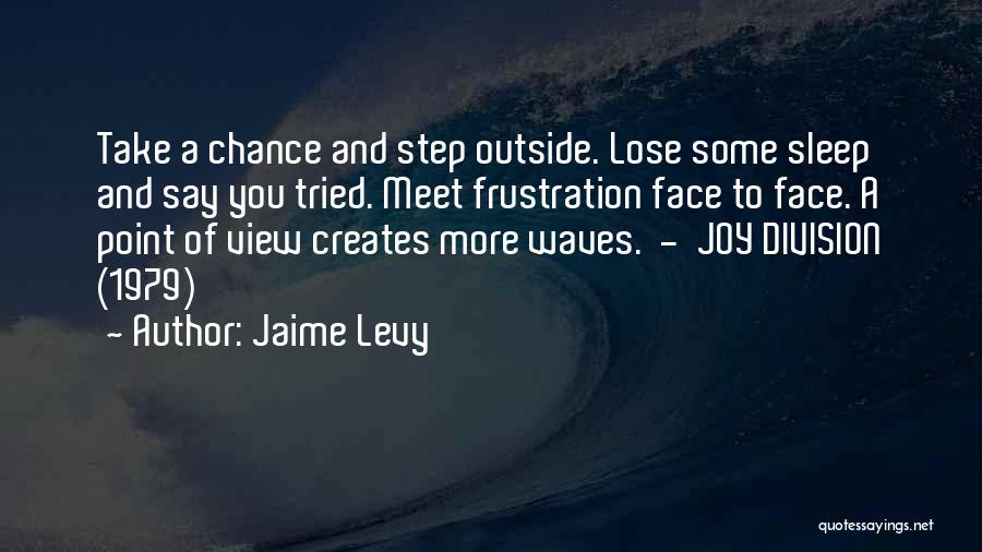 Take A Chance Quotes By Jaime Levy