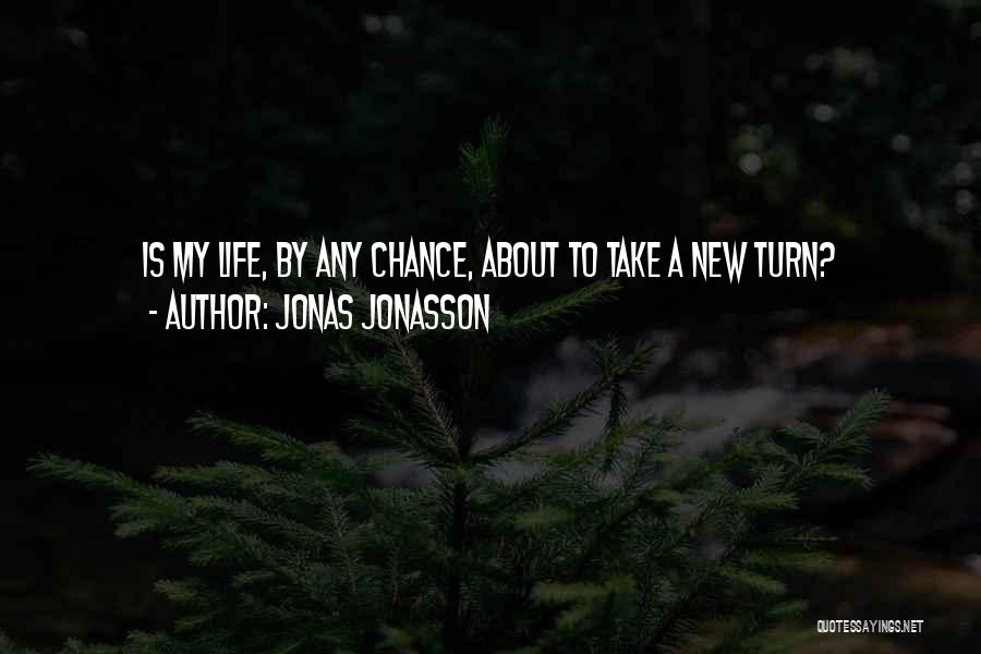 Take A Chance Quotes By Jonas Jonasson