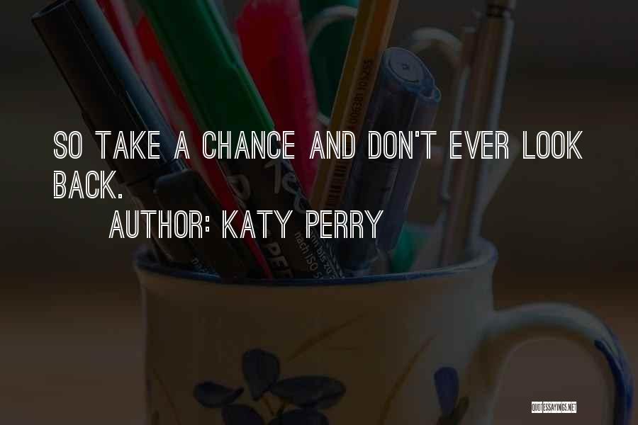 Take A Chance Quotes By Katy Perry