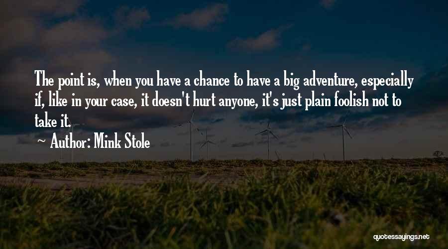Take A Chance Quotes By Mink Stole