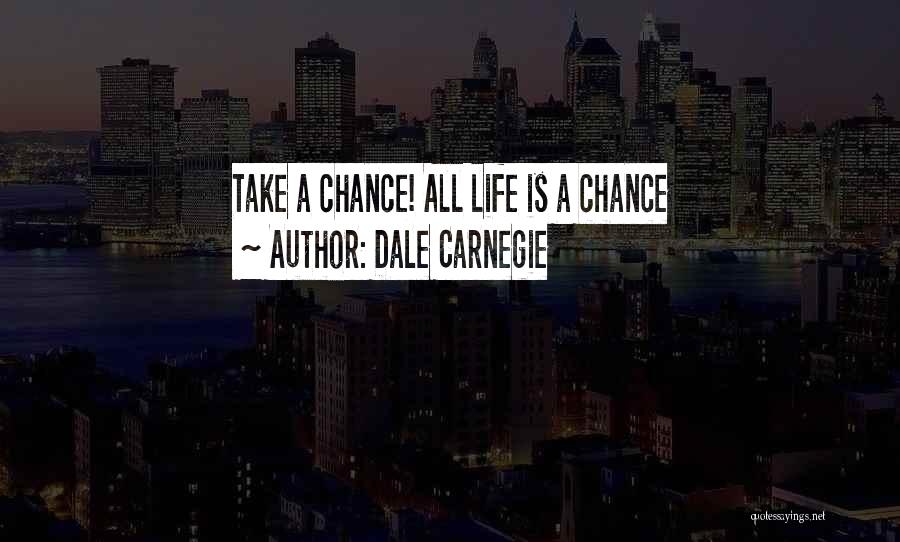 Take A Chance Risk Quotes By Dale Carnegie