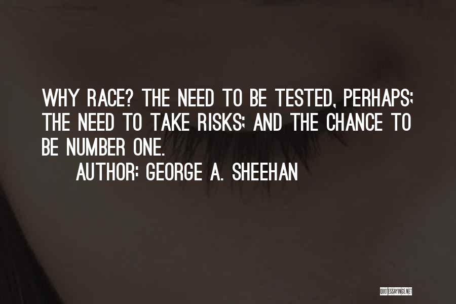 Take A Chance Risk Quotes By George A. Sheehan