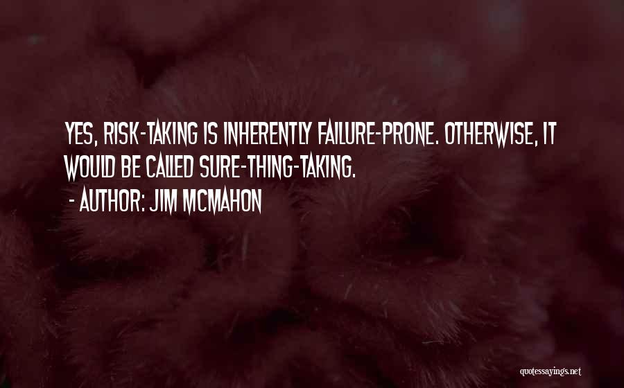 Take A Chance Risk Quotes By Jim McMahon