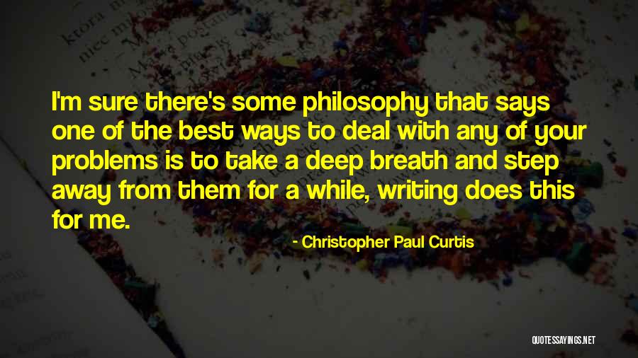 Take A Deep Breath And Let It Go Quotes By Christopher Paul Curtis Take A Deep Breath And Let It Go Quotes By Christopher Paul Curtis