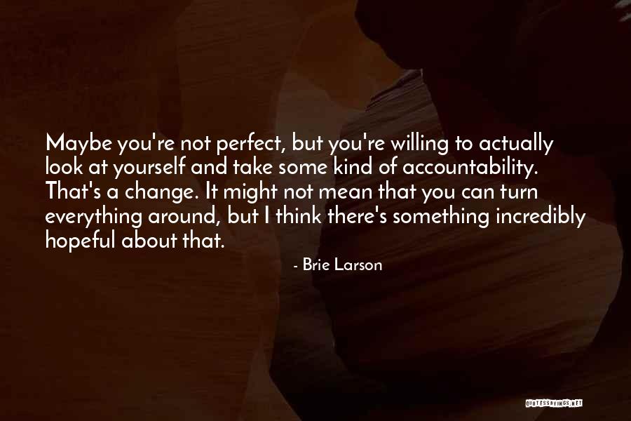 Take A Look Around Quotes By Brie Larson Take A Look Around Quotes By Brie Larson