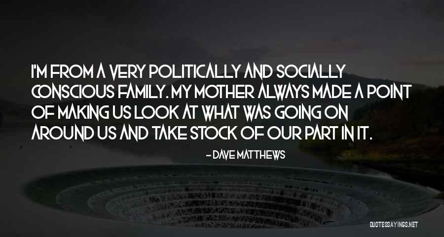 Take A Look Around Quotes By Dave Matthews Take A Look Around Quotes By Dave Matthews