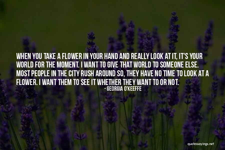 Take A Look Around Quotes By Georgia O'Keeffe Take A Look Around Quotes By Georgia O'Keeffe