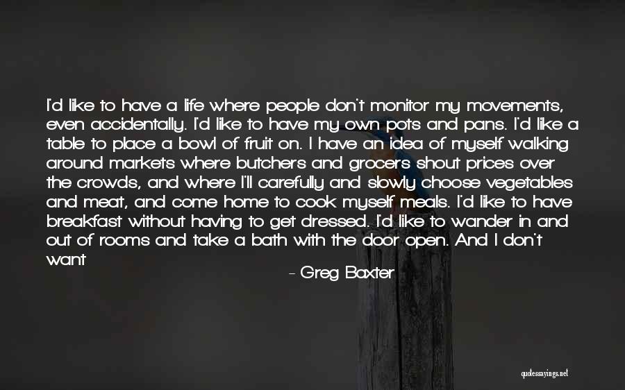 Take A Look Around Quotes By Greg Baxter Take A Look Around Quotes By Greg Baxter
