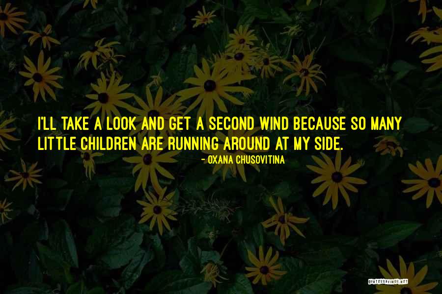 Take A Look Around Quotes By Oxana Chusovitina Take A Look Around Quotes By Oxana Chusovitina