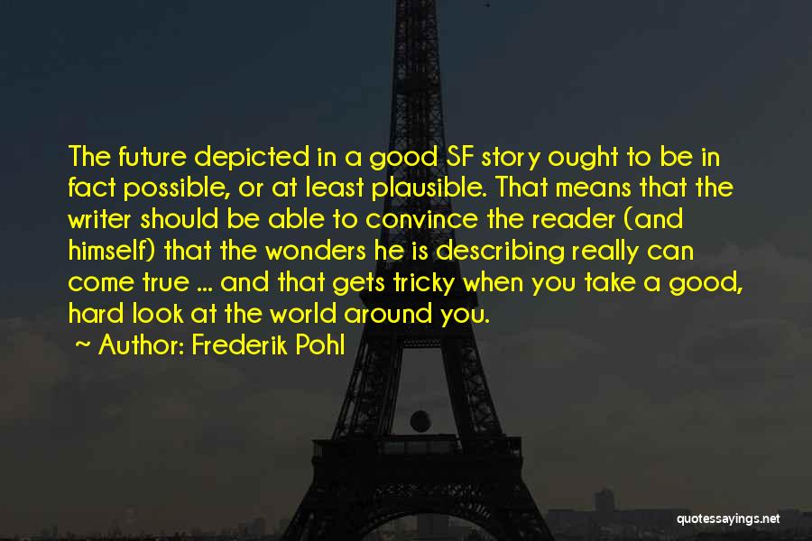 Take A Look Around You Quotes By Frederik Pohl