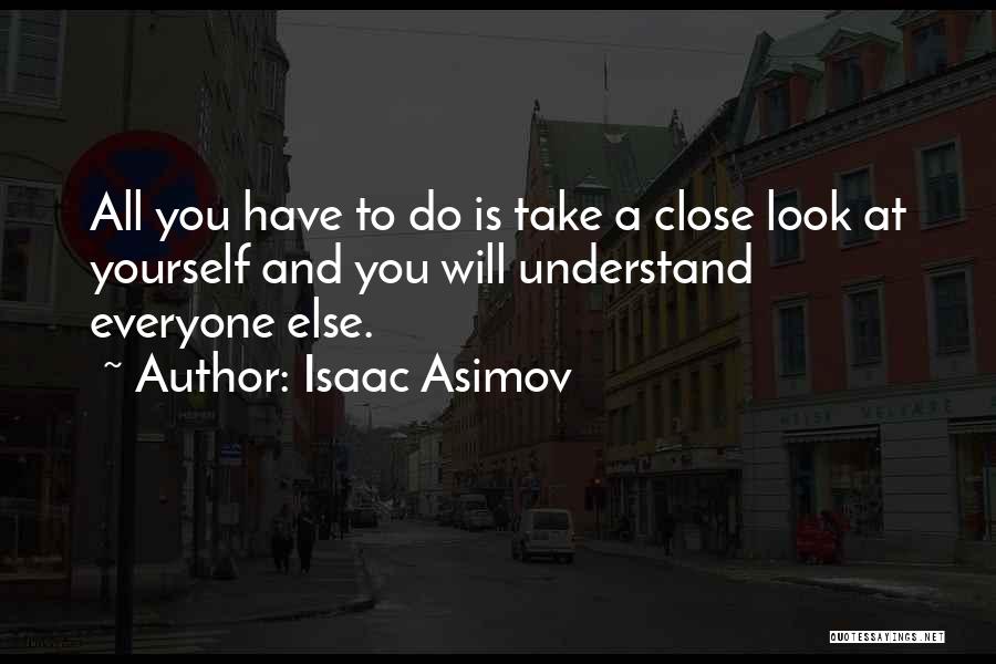 Take A Look At Yourself Quotes By Isaac Asimov