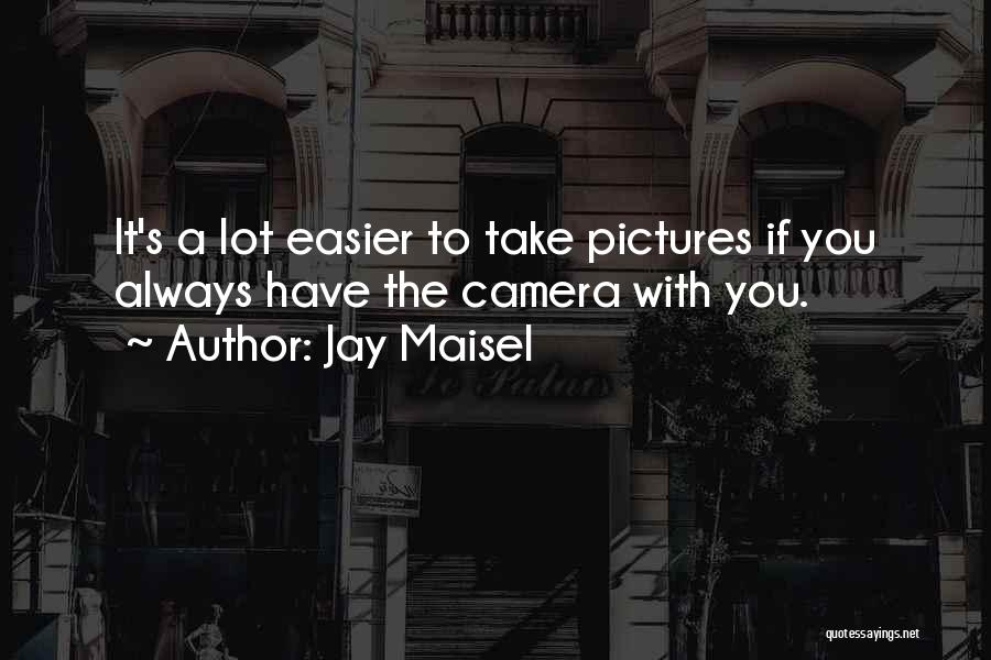 Take A Lot Of Pictures Quotes By Jay Maisel