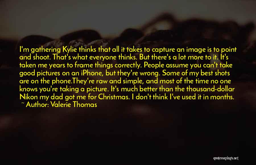 Take A Lot Of Pictures Quotes By Valerie Thomas