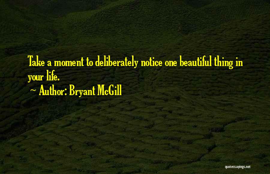 Take A Moment Quotes By Bryant McGill