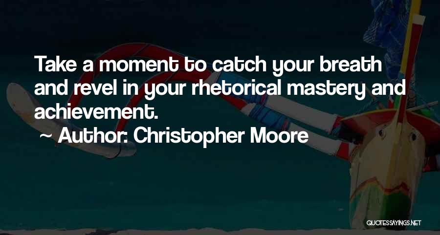 Take A Moment Quotes By Christopher Moore