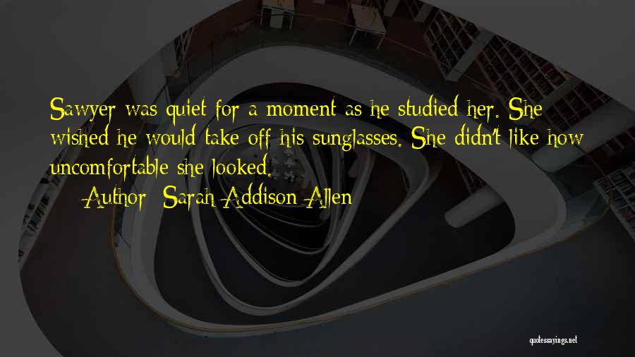 Take A Moment Quotes By Sarah Addison Allen