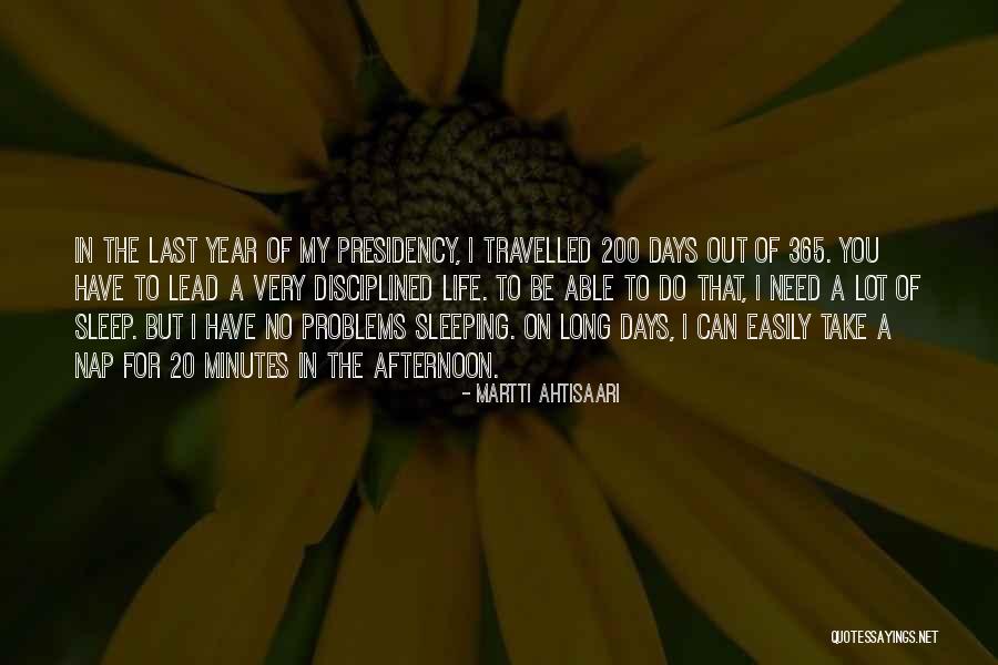 Take A Nap Quotes By Martti Ahtisaari Take A Nap Quotes By Martti Ahtisaari
