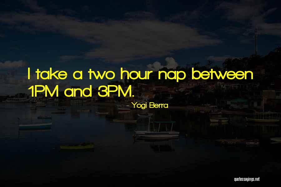 Take A Nap Quotes By Yogi Berra Take A Nap Quotes By Yogi Berra