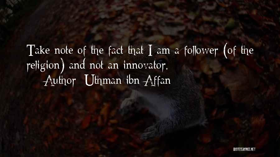 Take A Note Quotes By Uthman Ibn Affan