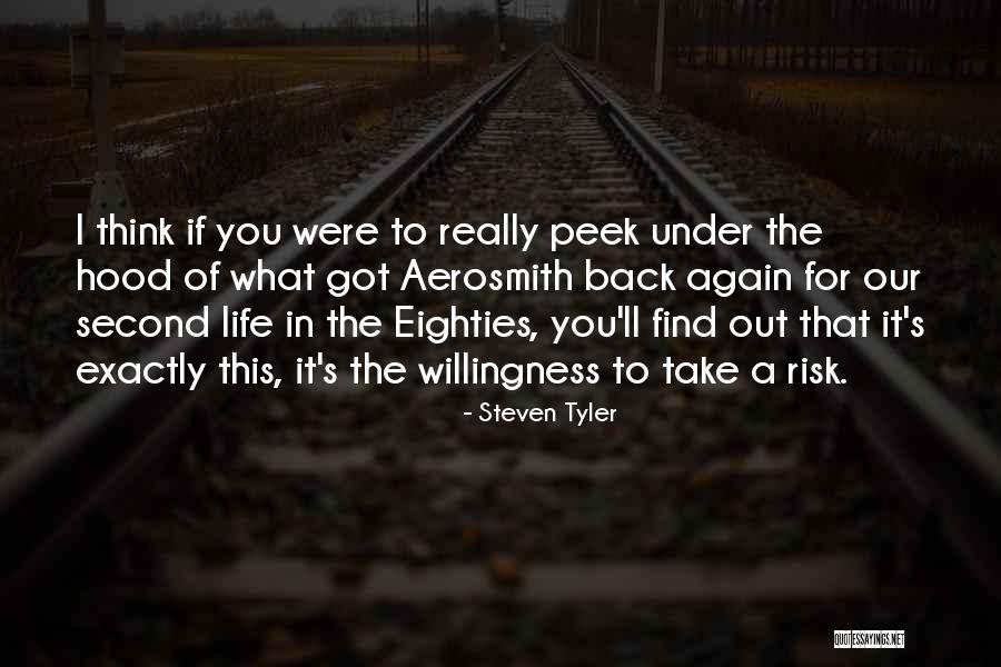 Take A Peek Quotes By Steven Tyler Take A Peek Quotes By Steven Tyler