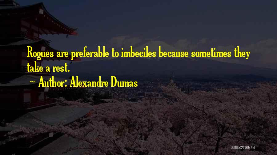 Take A Rest Quotes By Alexandre Dumas
