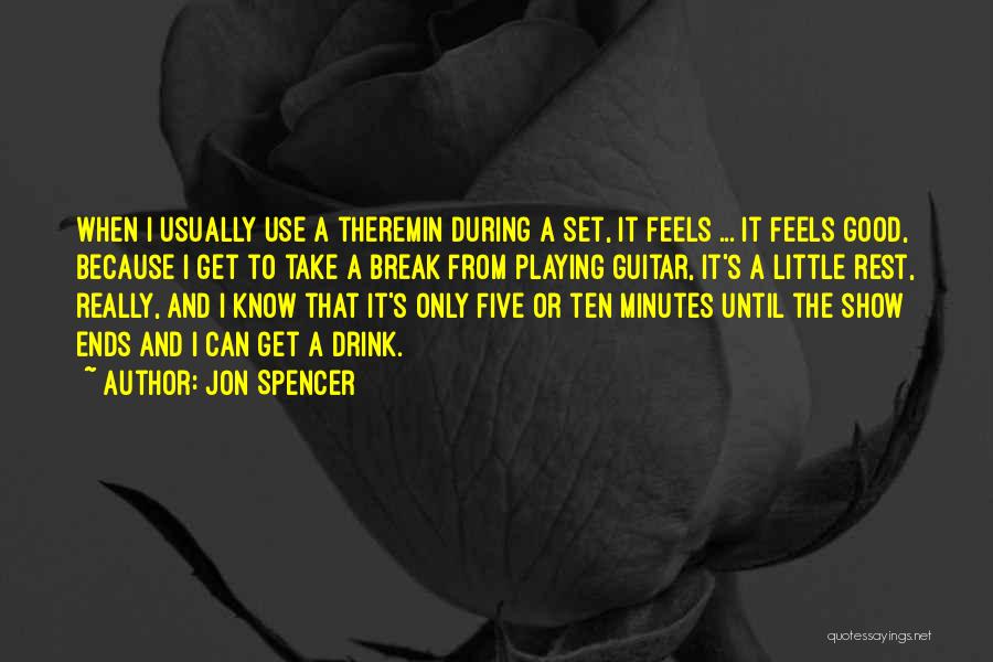 Take A Rest Quotes By Jon Spencer