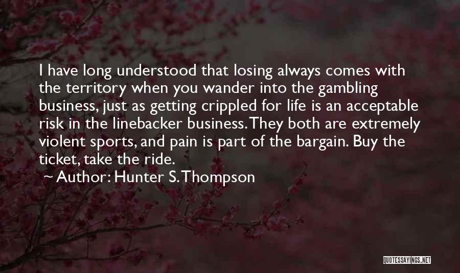 Take A Risk Business Quotes By Hunter S. Thompson