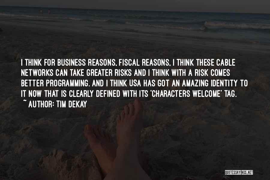 Take A Risk Business Quotes By Tim DeKay