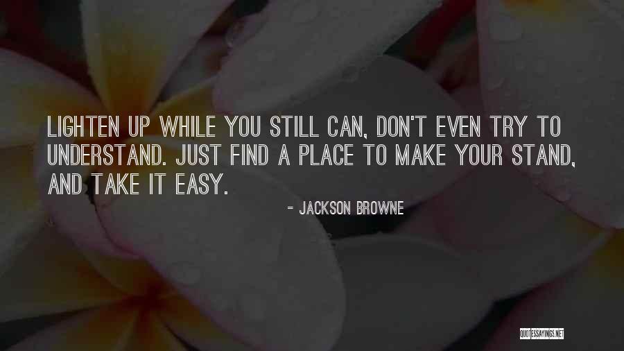 Take A Stand Quotes By Jackson Browne Take A Stand Quotes By Jackson Browne
