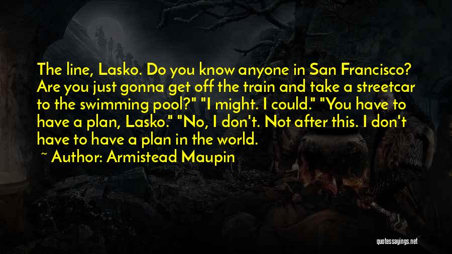 Take A Train Quotes By Armistead Maupin