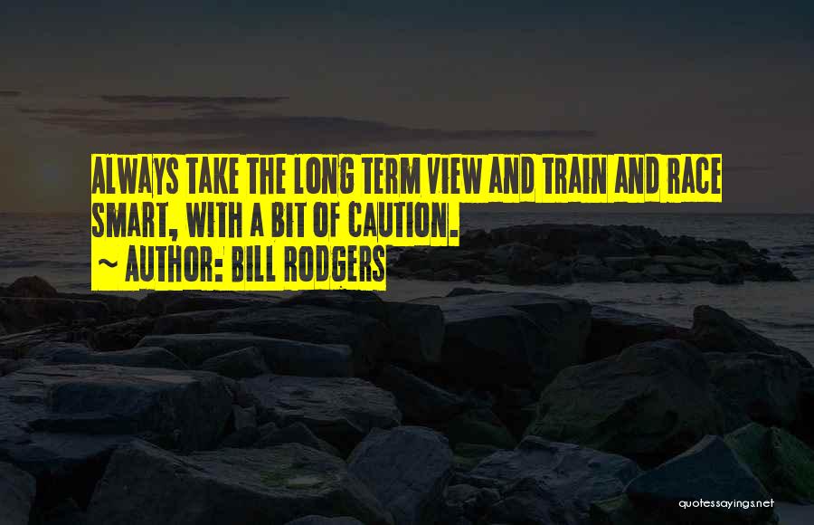 Take A Train Quotes By Bill Rodgers