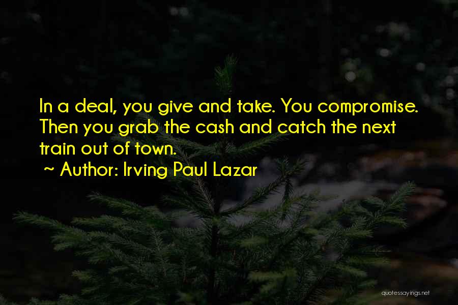 Take A Train Quotes By Irving Paul Lazar