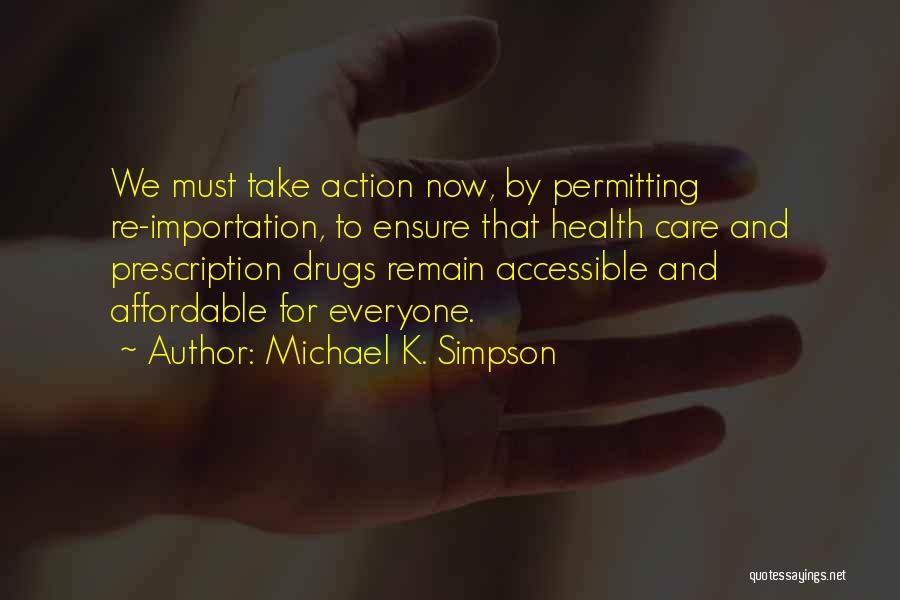 Take Action Quotes By Michael K. Simpson